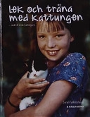 Lek och träna med kattungen; Sarah Whitehead; 2002