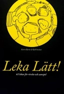 Leka lätt! : 65 lekar för rörelse och samspel; Katrin Byréus; 2005
