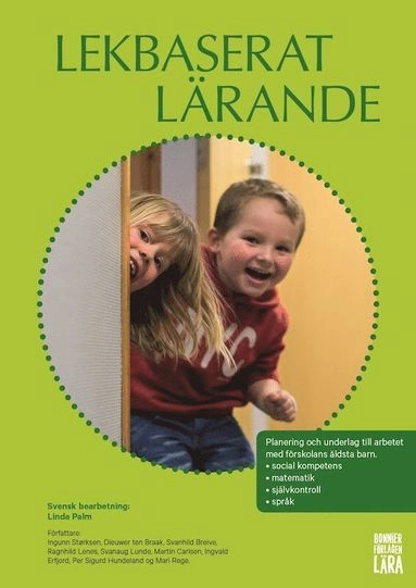 Lekbaserat lärande; Linda Palm, Ingunn Størksen, Dieuwer ten Braak, Svanhild Breive, Ragnhild Lenes, Svanaug Lunde, Martin Carlsen, Ingvald Erfjord, Per Sigurd Hundeland, Mari Rege; 2019