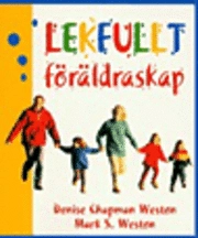 Lekfullt föräldraskap; Denise Chapman Weston; 2000