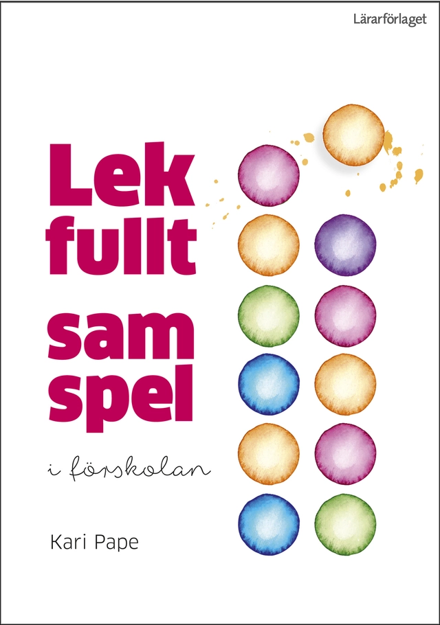 Lekfullt samspel i förskolan; Kari Pape; 2016
