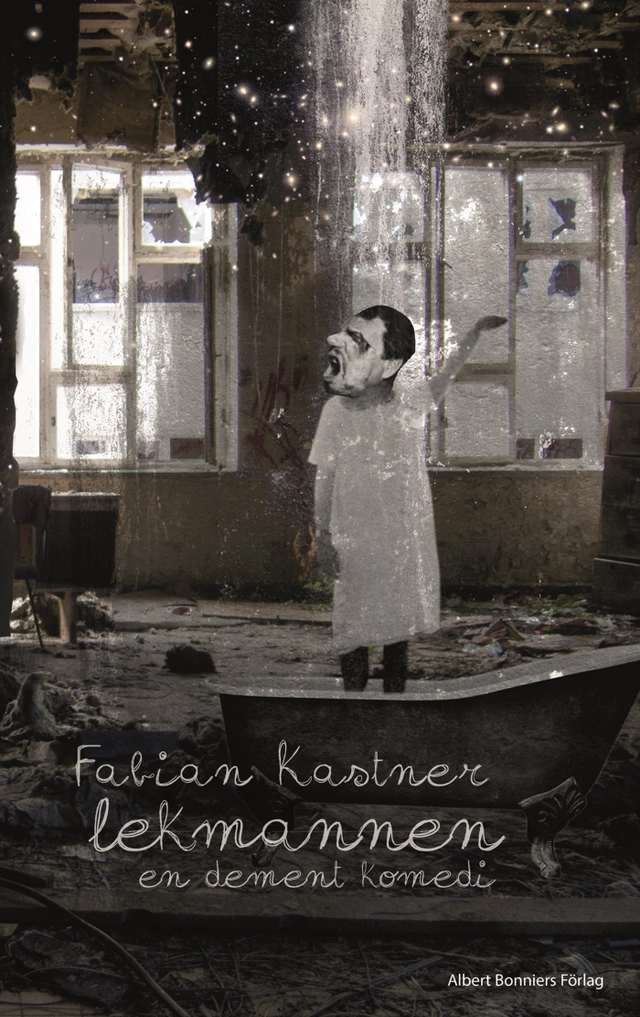 Lekmannen : en dement komedi; Fabian Kastner; 2013