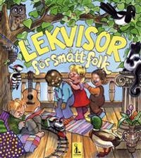 Lekvisor för smått folk; Katarina Gren, Birger Nilsson; 2008