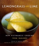Lemongrass and Lime: New Vietnamese Cooking from Bam-Bou; Mark Read, Mogens Tholstrup