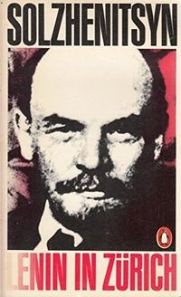 Lenin in Zürich : chapters; Aleksandr Isaevič Solženicyn; 1977