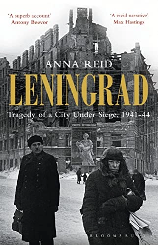 Leningrad : tragedy of a city under siege, 1941-44; Anna Reid; 2012