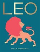 Leo: Harness the Power of the Zodiac (astrology, star sign)Seeing Stars; Stella Andromeda; 2019