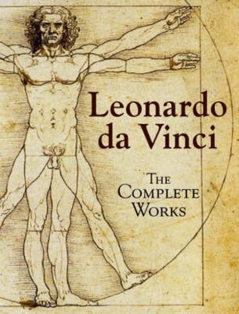 Leonardo da vinci - the complete works; Leonardo Da Vinci; 2006
