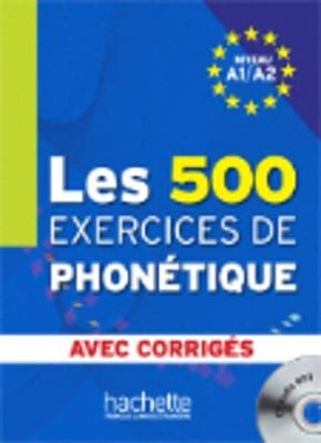 Les 500 exercices de phonétique : niveau A1/A2 : CD MP3 inclus (6 h 45 mn d'enregistrement) [avec corrigés]; Dominique Abry; 2015