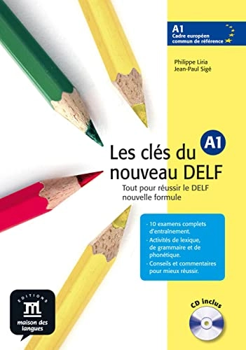 Les clés du nouveau DELF A1 . Livre de l'élève; Philippe Liria, Jean-Paul Sige; 2005