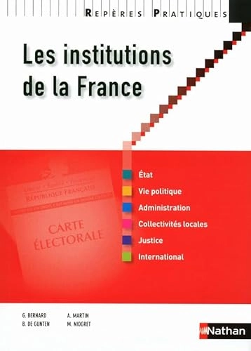 Les institutions de la France; Guillaume Bernard; 2011