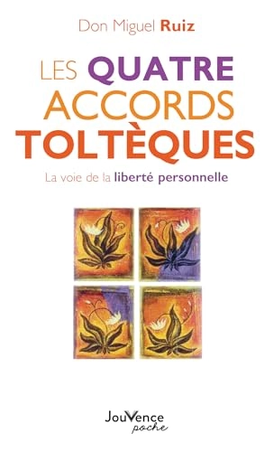 Les quatre accords toltèques: la voie de la liberté personnelleVolym 1 av Poches Jouvence; Miguel Ruiz
