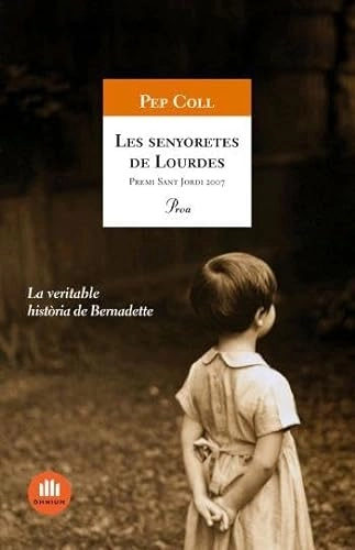 Les senyoretes de LourdesVolym 481 av A Tot Vent SeriesVolym 481 av Biblioteca A tot vent; Pep Coll; 2008