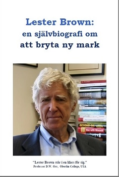 Lester Brown: en självbiografi om att bryta ny mark; Lester R. Brown; 2014