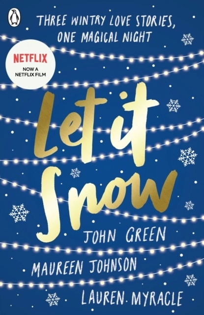 Let It Snow; John Green, Maureen Johnson, Lauren Myracle; 2013