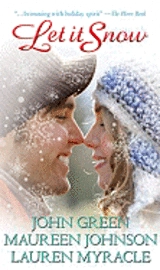 Let it snow : three holiday romances; John Green, Johnson Maureen; 2009