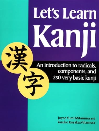 Let's Learn Kanji; Yasuko Kosaka Mitamura, Joyce Yumi Mitamura; 2012