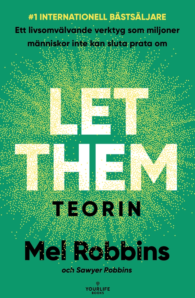 Let them-teorin (svensk utgåva); Mel Robbins, Sawyer Robbins; 2025
