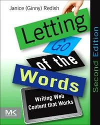 Letting go of the words : writing web content that works; Janice. Redish; 2012