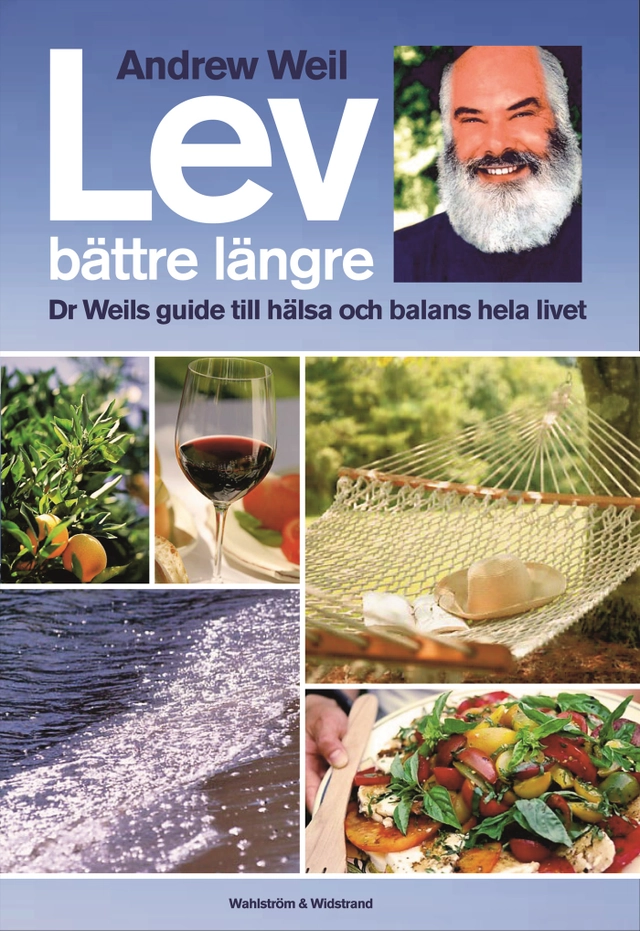 Lev bättre längre; Andrew Weil; 2006