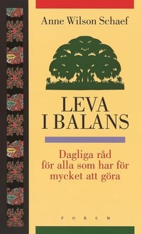 Leva i balans; Anne Wilson Schaef; 2002