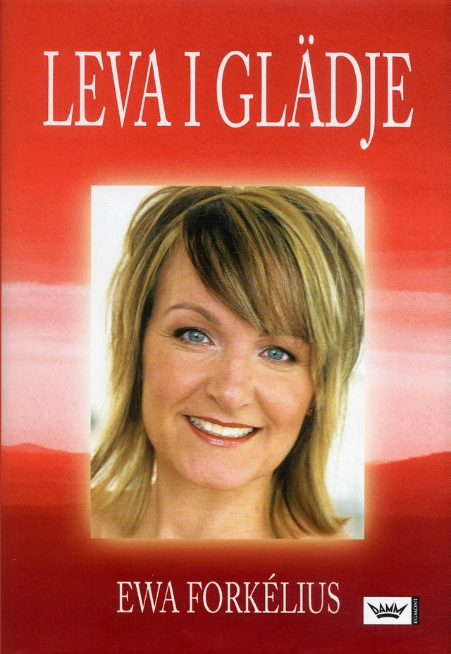 Leva i glädje; Ewa Forkélius; 2005