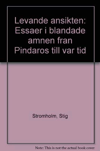 Levande ansikten : essäer i blandade ämnen från Pindaros till vår tid; Stig Strömholm; 1994