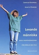 Levande människa : basal kroppskännedom för rörelse och vila; Gertrud Roxendal, Agneta Winberg; 2002