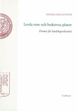 Levda rum och beskrivna platser Former för landskapsidentitet; Anders Häggström; 2000