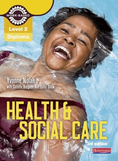 Level 2 Health and Social Care Diploma: Candidate Book; Yvonne Nolan, Colette Burgess, Colin Shaw; 2011
