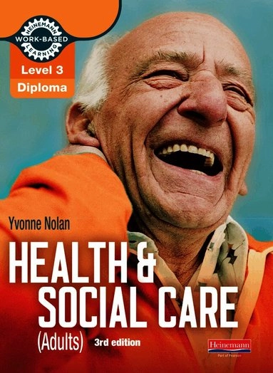 Level 3 Health and Social Care (Adults) Diploma: Candidate Book; Yvonne Nolan, Nicki Pritchatt, Debby Railton; 2011