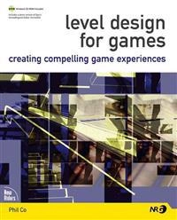 Level Design for Games: Creating Compelling Game Experiences; Phil Co; 2006