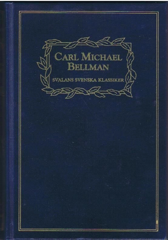 Levernesbeskrivning : Fredmans epistlar ; Ur Fredmans sånger ; Ur Bacchi tempel ; Dramatiska arbeten, dikter till Gustav III och kungahuset, dikter till enskilda och annan tillfällighetslyrik, musik; Carl Michael Bellman; 1983