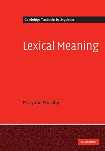 Lexical meaning; M. Lynne Murphy; 2010