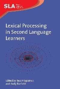 Lexical processing in second language learners : papers and perspectives in honour of Paul Meara; Tess Fitzpatrick, Andrew Barfield; 2009