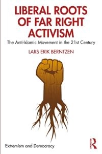 Liberal Roots of Far Right Activism; Lars Erik Berntzen; 2019