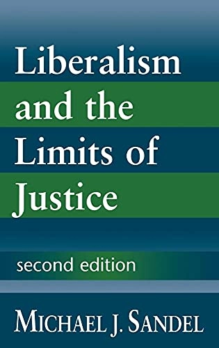 Liberalism and the limits of justice; Michael J. Sandel; 1998