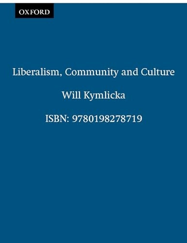 Liberalism, community and culture; Will Kymlicka; 1991
