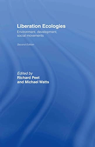 Liberation ecologies : environment, development, social movements; Richard Peet, Michael Watts; 2004
