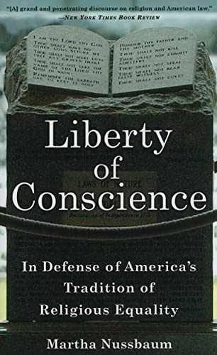 Liberty of conscience : in defense of America's tradition of religious equality; Martha Craven Nussbaum; 2008