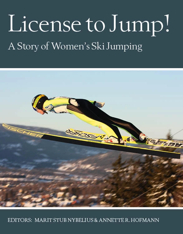 License to jump! : a story of women´s ski jumping; Marit Stub Nybelius, Annette R. Hofman; 2015