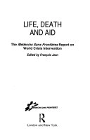 Life, death and aid : the Médecins Sans Frontières report on world crisis intervention; François Jean, Läkare utan gränser; 1993