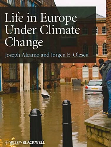 Life in Europe under Climate Change; Joseph Alcamo, Jorgen E. Olesen; 2012