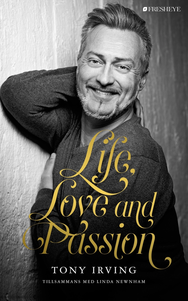 Life, love and passion; Tony Irving, Linda Newhamn; 2015