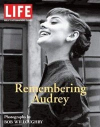Life: Remembering Audrey; Editors of Life