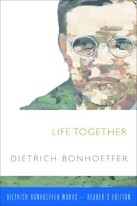 Life together; Dietrich Bonhoeffer; 2015