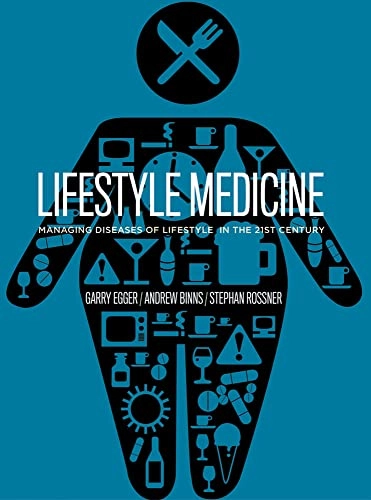 Lifestyle medicine : managing diseases of lifestyle in the 21st century; Garry. Egger; 2011