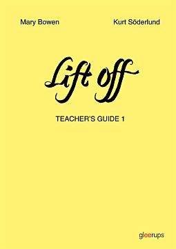Lift off Teacher´s guide 1 år 4; Mary Bowen, Kurt Söderlund; 2004