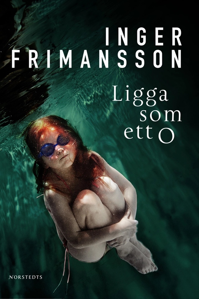 Ligga som ett o; Inger Frimansson; 2007