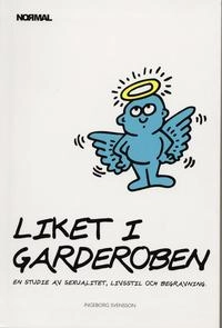 Liket i garderoben : en studie av sexualitet, livsstil och begravning; Ingeborg Svensson; 2007